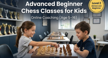 Advanced Beginner Online Chess Coaching for Kids