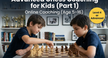 Advanced Online Chess Coaching for Kids (Part 1) ₹8000